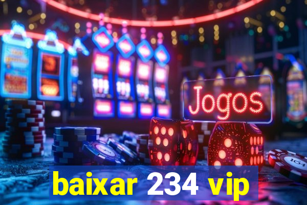 baixar 234 vip